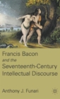 Francis Bacon and the Seventeenth-Century Intellectual Discourse - Book