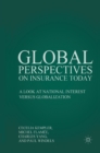 Global Perspectives on Insurance Today : A Look at National Interest versus Globalization - eBook