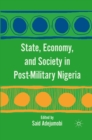 State, Economy, and Society in Post-Military Nigeria - eBook
