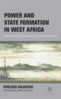 Power and State Formation in West Africa : Appolonia from the Sixteenth to the Eighteenth Century - Book