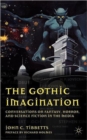 The Gothic Imagination : Conversations on Fantasy, Horror, and Science Fiction in the Media - Book