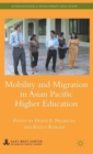 Mobility and Migration in Asian Pacific Higher Education - Book