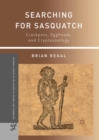 Searching for Sasquatch : Crackpots, Eggheads, and Cryptozoology - eBook
