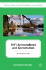 Shi'i Jurisprudence and Constitution : Revolution in Iran - eBook