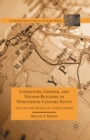 Literature, Gender, and Nation-Building in Nineteenth-Century Egypt : The Life and Works of  `A'isha Taymur - eBook