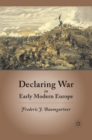 Declaring War in Early Modern Europe - eBook