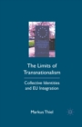 The Limits of Transnationalism : Collective Identities and EU Integration - eBook