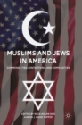 Muslims and Jews in America : Commonalities, Contentions, and Complexities - eBook