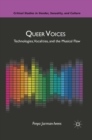 Queer Voices : Technologies, Vocalities, and the Musical Flaw - eBook