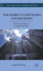 The Subject, Capitalism, and Religion : Horizons of Hope in Complex Societies - Book