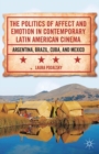 The Politics of Affect and Emotion in Contemporary Latin American Cinema : Argentina, Brazil, Cuba, and Mexico - eBook