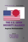 The U.S.-Japan Security Alliance : Regional Multilateralism - eBook