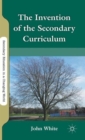 The Invention of the Secondary Curriculum - Book
