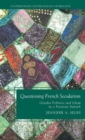 Questioning French Secularism : Gender Politics and Islam in a Parisian Suburb - Book