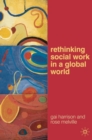 Rethinking Social Work in a Global World - Book