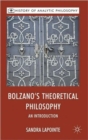 Bolzano's Theoretical Philosophy : An Introduction - Book