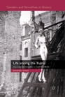 Life among the Ruins : Cityscape and Sexuality in Cold War Berlin - Book