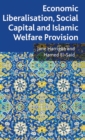 Economic Liberalisation, Social Capital and Islamic Welfare Provision - Book