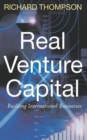 Real Venture Capital : Building International Businesses - Book