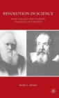 Revolution in Science : How Galileo and Darwin Changed Our World - Book