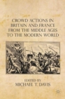 Crowd Actions in Britain and France from the Middle Ages to the Modern World - Book