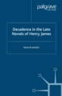 Decadence in the Late Novels of Henry James - eBook