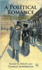 A Political Romance : Leon Gambetta, Leonie Leon and the Making of the French Republic, 1872-82 - Book