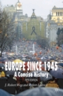 Europe Since 1945 : A Concise History - Wegs J. Robert Wegs