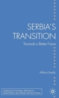 Serbia’s Transition : Towards a Better Future - Book