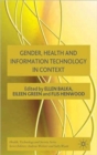 Gender, Health and Information Technology in Context - Book