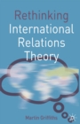 Rethinking International Relations Theory - Book