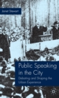 Public Speaking in the City : Debating and Shaping the Urban Experience - Book