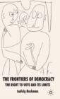 The Frontiers of Democracy : The Right to Vote and its Limits - Book