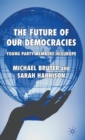 The Future of our Democracies : Young Party Members in Europe - Book