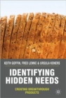 Identifying Hidden Needs : Creating Breakthrough Products - Book
