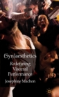 (Syn)aesthetics : Redefining Visceral Performance - Book