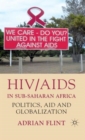 HIV/AIDS in Sub-Saharan Africa : Politics, Aid and Globalization - Book