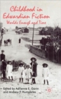 Childhood in Edwardian Fiction : Worlds Enough and Time - Book