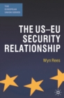 The US-EU Security Relationship : The Tensions between a European and a Global Agenda - Book