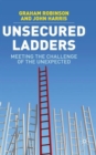 Unsecured Ladders : Meeting the Challenge of the Unexpected - Book