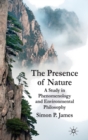 The Presence of Nature : A Study in Phenomenology and Environmental Philosophy - Book
