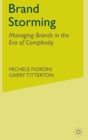 Brand Storming : Managing Brands in the Era of Complexity - Book