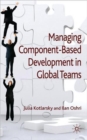 Managing Component-Based Development in Global Teams - Book