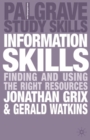 Information Skills : Finding and Using the Right Resources - Book