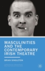 Masculinities and the Contemporary Irish Theatre - Book