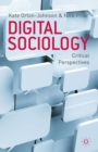 Digital Sociology : Critical Perspectives - Book