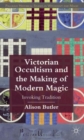 Victorian Occultism and the Making of Modern Magic : Invoking Tradition - Book