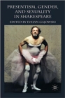 Presentism, Gender, and Sexuality in Shakespeare - Book