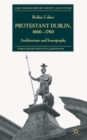 Protestant Dublin, 1660-1760 : Architecture and Iconography - Book