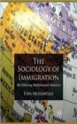A Sociology of Immigration : (Re)Making Multifaceted America - Book